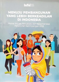 Menuju pembangunan yang lebih berkeadilan di Indonesia: potret situasi, penyebab, dan rekomendasi penurunan ketimpangan 2018