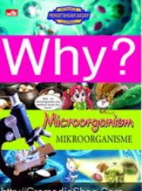 Why? Mikroorganisme