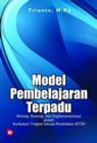 Model pembelajaran terpadu : konsep, strategi, dan implementasinya dalam kurikulum tingkat satuan pendidikan (ktsp)