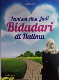 Izinkan aku jadi bidadari di hatimu