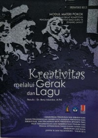 Kreativitas melalui gerak dan lagu: modul materi pokok program diklat kompetensi pengembangan krativitas bagi guru TK jenjang lanjut [PDTAT003 B3.2]