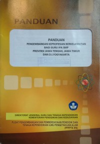 Panduan pengembangan keprofesian berkelanjutan bagi guru IPA SMP Provinsi Jawa Tengah, Jawa Timur dan D.I.Yogyakarta