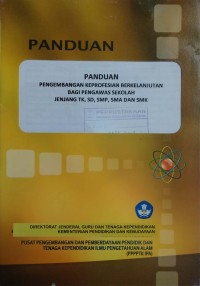 Panduan pengembangan keprofesian berkelanjutanbagi pengawas sekolah jenjang TK, SD, SMP, SMA dan SMK