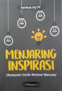 Menjaring inspirasi: kumpulan cerita motivasi menulis