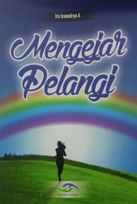 Mengejar pelangi