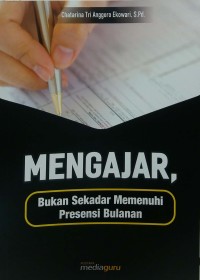 Mengajar bukan sekedar memenuhi presensi bulanan