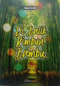 Di balik rimbun bambu