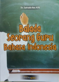 Balada seorang guru bahasa Indonesia