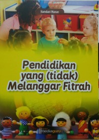 Pendidikan yang (tidak) melanggar fitrah