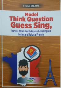 Model think question guess sing, inovasi dalam pembelajaran keterampilan berbicara bahasa prancis