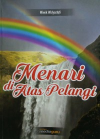 Menari di atas pelangi