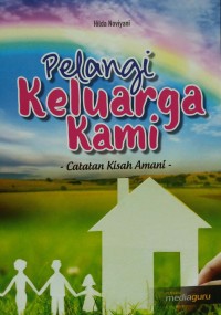 Pelangi keluarga kami: catatan kisah amani