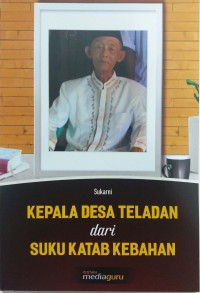 Kepala desa teladan dari Suku Katab Kebahan