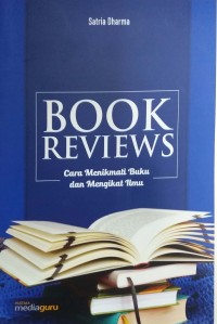 Book reviews: cara menikmati buku dan mengikat ilmu