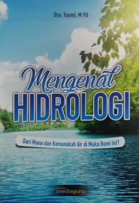 Mengenal hidrologi: dari mana dan kemanakah air di muka bumi ini?