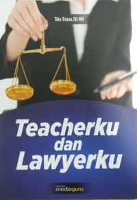 Teacherku dan lawyerku