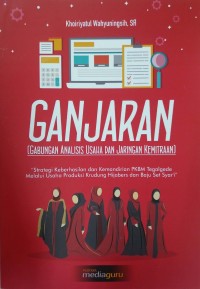 Ganjaran  (Gabungan Analisis Usaha dan Jaringan Kemitraan): strategi keberhasilan dan kemandirian PKBM tegalgede melalui usaha produksi krudung hijabers dan baju set syar'i