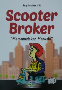 Scooter broker: memanusiakan manusia