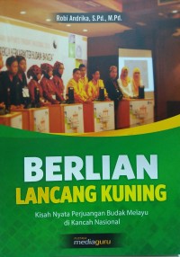 Berlian lancang kuning: kisah nyata perjuangan Budak Melayu di kancah Nasional