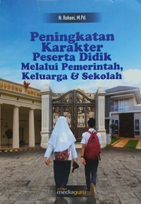 Peningkatan karakter peserta didik melalui pemerintah, keluarga & sekolah