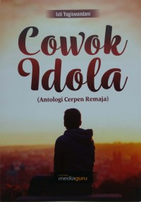 Cowok idola: antologi cerpen remaja