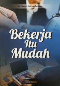 Bekerja itu mudah