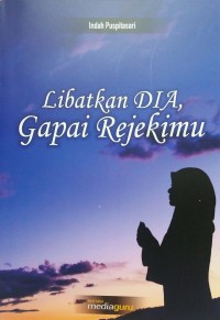 Libatkan DIA, gapai rejekimu