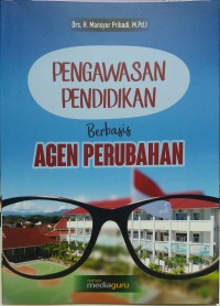 Pengawasan pendidikan berbasis agen perubahan