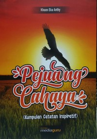 Pejuang cahaya: kumpulan catatan inspiratif