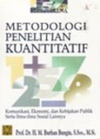 Metodologi penelitian kuantitatif : komunikasi, ekonomi, dan kebijakan publik serta ilmu-ilmu sosial lainnya