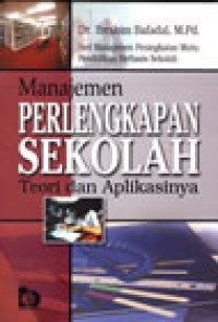 Manajemen perlengkapan sekolah : teori dan aplikasinya