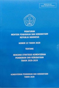 Peraturan menteri pendidikan dan kebudayaan republik indonesia nomor 22 tahun 2020 tentang rencana strategis kementerian pendidikan dan kebudayaan tahun 2020-2024