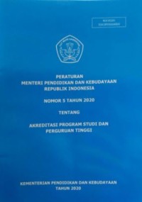 Peraturan Menteri Pendidikan dan Kebudayaan Republik Indonesia Nomor 5 Tahun 2020 tentang akreditasi program studi dan perguruan tinggi