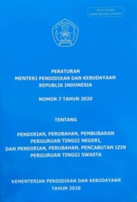 Peraturan Menteri Pendidikan dan Kebudayaan Republik Indonesia Nomor 7 Tahun 2020 tentang pendirian, perubahan, pembubaran perguruan tinggi negeri, dan pendirian, perubahan, pencabutan izin perguruan tinggi swasta