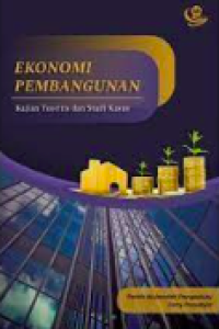 Ekonomi pembangunan : kajian teoritis dan studi kasus
