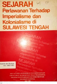 Sejarah perlawanan terhadap kolonialisme dan imperialisme di daerah Sumawesi Tengah