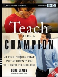 Teach like a champion :49 techniques that put students on the path to college