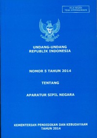 Undang-Undang Republik Indonesia nomor 5 tahun 2014 tentang aparatur sipil negara