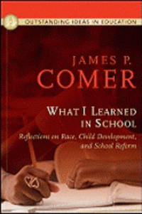 What I learned in school :reflections on race, child development, and school reform