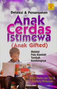 Deteksi dan penanganan anak cerdas istimewa (anak gifted): melalui pola alamiah tumbuh kembangnya