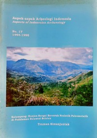 Aspek-aspek arkeologi Indonesia no. 17 1994-1995 kalumpung: hunian sungai bercorak neolotik-paleometalik di pedalaman Sulawesi Selatan
