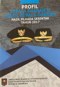Profil kepala daerah dan wakil kepala daerah hasil pilkada serentak 2017