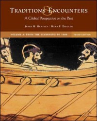 Traditions encounters : a global perspective on the past volume A : from the beginning to 1000