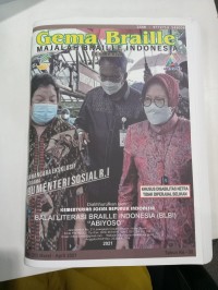 Majalah gema braille Indonesia edisi remaja : Wawancara Eksklusif Bersama Ibu Menteri Sosial RI, No. 203 Maret-April 2021