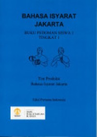 Bahasa isyarat Jakarta : buku pedoman siswa 1 tingkat 1