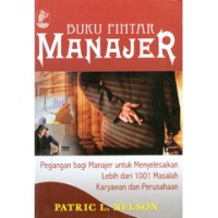 Buku Pintar Manajer: Pegangan bagi Manajer untuk Menyelesaikan Lebih dari 1001 Masalah Karyawan dan Perusahaan