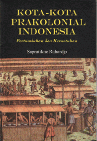 Kota-kota prakolonial Indonesia : pertumbuhan dan keruntuhan