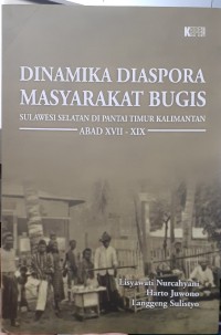 Dinamika diaspora masyarakat Bugis Sulawesi Selatan di pantai timur Kalimantan abad XVII - XIX