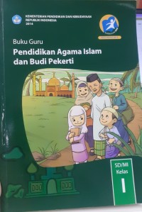 Pendidikan agama islam dan budi pekerti : buku guru (untuk SD/MI kelas I)