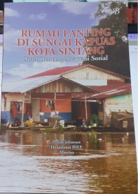Rumah Lanting di Sungai Kapuas Kota Sintang: studi tentang adaptasi sosial